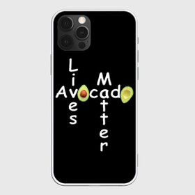 Чехол для iPhone 12 Pro Max с принтом Avocado Lives Matter в Кировске, Силикон |  | avocado | black lives matter | lives matter | авокадо | авокадо лозунг | авокадо надпись | авокадо прикол | авокадо текст | авокадо юмор