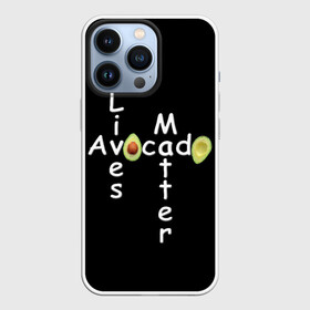 Чехол для iPhone 13 Pro с принтом Avocado Lives Matter в Кировске,  |  | Тематика изображения на принте: avocado | black lives matter | lives matter | авокадо | авокадо лозунг | авокадо надпись | авокадо прикол | авокадо текст | авокадо юмор