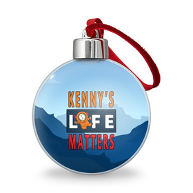 Ёлочный шар с принтом Kennys LIFE matters в Кировске, Пластик | Диаметр: 77 мм | kenny | life matters | lives matter | south park | text | жизнь | кенни | маккормик | текст | фразы | южный парк