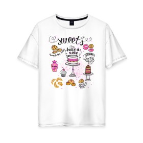 Женская футболка хлопок Oversize с принтом sweets в Кировске, 100% хлопок | свободный крой, круглый ворот, спущенный рукав, длина до линии бедер
 | Тематика изображения на принте: блюда | готовка | еда | кондитер | кулинар | повар | шеф повар