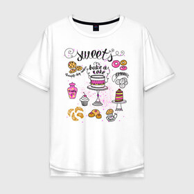Мужская футболка хлопок Oversize с принтом sweets в Кировске, 100% хлопок | свободный крой, круглый ворот, “спинка” длиннее передней части | блюда | готовка | еда | кондитер | кулинар | повар | шеф повар