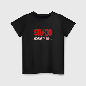 Детская футболка хлопок с принтом SUDO. Highway to shell в Кировске, 100% хлопок | круглый вырез горловины, полуприлегающий силуэт, длина до линии бедер | Тематика изображения на принте: ac dc | coding | it | programming | shell | sudo | кодинг | прогер | программирование | программист