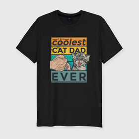 Мужская футболка хлопок Slim с принтом Coolest Cat Dad Ever в Кировске, 92% хлопок, 8% лайкра | приталенный силуэт, круглый вырез ворота, длина до линии бедра, короткий рукав | Тематика изображения на принте: cat | cool | coolest | dad | father | retro | vintage | винтаж | воспитывает | воспитываю | дай пять | кот | кота | котейку | котенка | котенок | котик | котэ | кошатник | кошку | крутейший | крутой | отец | папа | прикольный