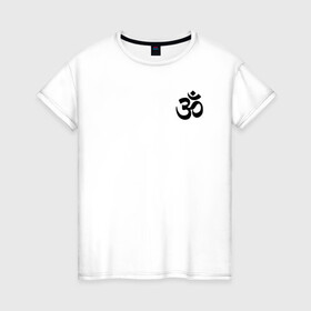 Женская футболка хлопок с принтом Мантра ОМ в Кировске, 100% хлопок | прямой крой, круглый вырез горловины, длина до линии бедер, слегка спущенное плечо | aum | индия | индуизм | мантра | мантра ом | медитация | ом