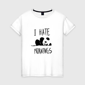 Женская футболка хлопок с принтом Ненавижу утро в Кировске, 100% хлопок | прямой крой, круглый вырез горловины, длина до линии бедер, слегка спущенное плечо | i hate | morning | mornings | panda | pandas | sleep | sleeping | забавная | люблю спать | маленькая | милая | настроение | не высыпаюсь | не люблю | ненавижу | отдых | панда | пандочка | панды | рисунок | смешная | спит | спящая