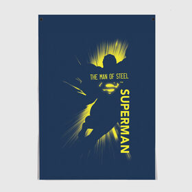 Постер с принтом The man of steel в Кировске, 100% бумага
 | бумага, плотность 150 мг. Матовая, но за счет высокого коэффициента гладкости имеет небольшой блеск и дает на свету блики, но в отличии от глянцевой бумаги не покрыта лаком | man | steel | superman | vdzajul | супермен | супермэн