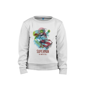 Детский свитшот хлопок с принтом SUPERMAN в Кировске, 100% хлопок | круглый вырез горловины, эластичные манжеты, пояс и воротник | man | steel | superman | vdzajul | супермен | супермэн