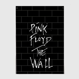 Постер с принтом PINK FLOYD в Кировске, 100% бумага
 | бумага, плотность 150 мг. Матовая, но за счет высокого коэффициента гладкости имеет небольшой блеск и дает на свету блики, но в отличии от глянцевой бумаги не покрыта лаком | pink floyd | the wall | пинк флоид | стена