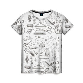 Женская футболка 3D с принтом для швеи в Кировске, 100% полиэфир ( синтетическое хлопкоподобное полотно) | прямой крой, круглый вырез горловины, длина до линии бедер | handmade | иголка | инструменты для шитья | хэндмэйд | швея | шить