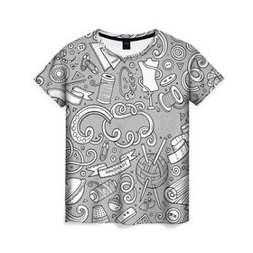 Женская футболка 3D с принтом handmade в Кировске, 100% полиэфир ( синтетическое хлопкоподобное полотно) | прямой крой, круглый вырез горловины, длина до линии бедер | handmade | иголка | инструменты для шитья | хэндмэйд | швея | шить
