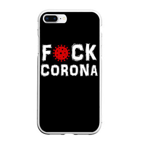 Чехол для iPhone 7Plus/8 Plus матовый с принтом F*ck corona в Кировске, Силикон | Область печати: задняя сторона чехла, без боковых панелей | Тематика изображения на принте: corona | coronavirus | covid | ковид | корона | коронавирус | пандемия