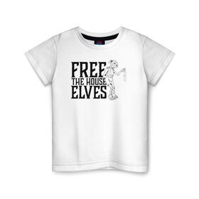 Детская футболка хлопок с принтом Free the House Elves в Кировске, 100% хлопок | круглый вырез горловины, полуприлегающий силуэт, длина до линии бедер | dobby | harry potter | vdosadir | гарри поттер | джоан роулинг | добби