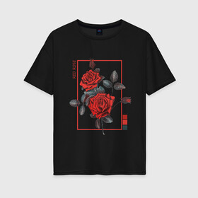 Женская футболка хлопок Oversize с принтом Red Rose в Кировске, 100% хлопок | свободный крой, круглый ворот, спущенный рукав, длина до линии бедер
 | Тематика изображения на принте: flowers | wisteria flowers | букет | природа | растения | ретро | роза | цветок | цветы