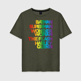 Женская футболка хлопок Oversize с принтом Justice League Rainbow в Кировске, 100% хлопок | свободный крой, круглый ворот, спущенный рукав, длина до линии бедер
 | batman | dc pride | flash | harley quinn | justice league | pride | superman | vdosadir | wonder woman | бэтмен | лига справедливости | прайд | радуга