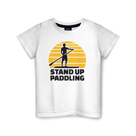 Детская футболка хлопок с принтом Stand up paddling в Кировске, 100% хлопок | круглый вырез горловины, полуприлегающий силуэт, длина до линии бедер | serfing | sup serfing | sup серфинг | сап серфинг | серфинг
