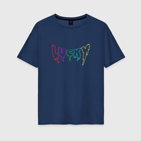 Женская футболка хлопок Oversize с принтом Lucky / Удачливый в Кировске, 100% хлопок | свободный крой, круглый ворот, спущенный рукав, длина до линии бедер
 | везучий | капли | краска | прикольная надпись | разноцветный | счастливый | удача | удачливый | фартовый | цветной
