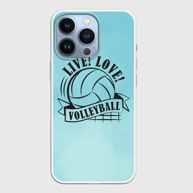 Чехол для iPhone 13 Pro с принтом LIVE LOVE VOLLEYBALL в Кировске,  |  | Тематика изображения на принте: beach | live | love | voleybal | volleyball | волебол | волейбол | волейболист | волейболистка | воллейбол | пляжный | я люблю