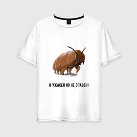 Женская футболка хлопок Oversize с принтом Жук в Кировске, 100% хлопок | свободный крой, круглый ворот, спущенный рукав, длина до линии бедер
 | жук | жучара | жучок | таракан | тараканище. | цитата