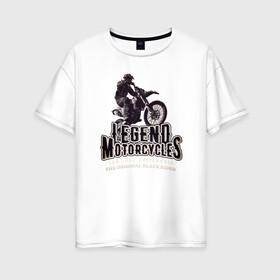Женская футболка хлопок Oversize с принтом Легенда мотоциклов в Кировске, 100% хлопок | свободный крой, круглый ворот, спущенный рукав, длина до линии бедер
 | легенды | мотоспорт | мотоциклы | ретро мотоциклы | ретро спорт. | спортивные мотоциклы