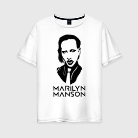 Женская футболка хлопок Oversize с принтом Мэрилин Мэнсон в Кировске, 100% хлопок | свободный крой, круглый ворот, спущенный рукав, длина до линии бедер
 | marilyn manson | rock | готика | музыка | мэрилин мэнсон | рок