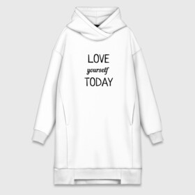 Платье-худи хлопок с принтом LOVE yourself TODAY в Кировске,  |  | love today | yourself | любовь | надпись