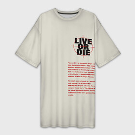 Платье-футболка 3D с принтом Live or die. в Кировске,  |  | Тематика изображения на принте: live or die | живи или умри | жить или умереть | минимализм | мотивирующие надписи | популярные иллюстрации