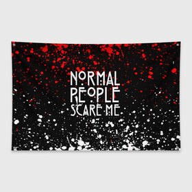 Флаг-баннер с принтом Normal People Scare Me. в Кировске, 100% полиэстер | размер 67 х 109 см, плотность ткани — 95 г/м2; по краям флага есть четыре люверса для крепления | american horror story | games | normal people scare me | аутизм | документальный фильм об аутизме | игры | кино | люди | нормал пипл скар ми | очень странные дела | фильмы