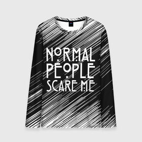 Мужской лонгслив 3D с принтом Normal People Scare Me. в Кировске, 100% полиэстер | длинные рукава, круглый вырез горловины, полуприлегающий силуэт | american horror story | games | normal people scare me | аутизм | документальный фильм об аутизме | игры | кино | люди | нормал пипл скар ми | очень странные дела | фильмы