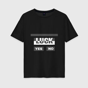 Женская футболка хлопок Oversize с принтом Luck в Кировске, 100% хлопок | свободный крой, круглый ворот, спущенный рукав, длина до линии бедер
 | белый | геометрия | да | квадраты | нет | серый | слова | счастливчик | удача