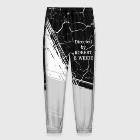 Мужские брюки 3D с принтом Directed by ROBERT B. WEIDE в Кировске, 100% полиэстер | манжеты по низу, эластичный пояс регулируется шнурком, по бокам два кармана без застежек, внутренняя часть кармана из мелкой сетки | 