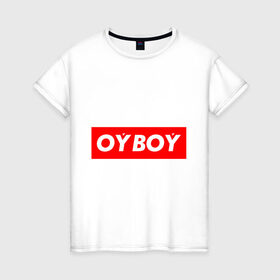 Женская футболка хлопок с принтом oyboy в Кировске, 100% хлопок | прямой крой, круглый вырез горловины, длина до линии бедер, слегка спущенное плечо | казахи | ойбой | сабуров | чбд | что было дальше | щербаков | юмор