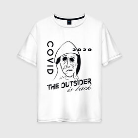 Женская футболка хлопок Oversize с принтом The outsider - covid 2020 в Кировске, 100% хлопок | свободный крой, круглый ворот, спущенный рукав, длина до линии бедер
 | Тематика изображения на принте: 2020 | covid | stephen king | the outsider | аутсайдер | ковид | стивен кинг | чужак | чужой