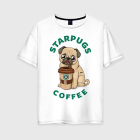 Женская футболка хлопок Oversize с принтом Starpugs в Кировске, 100% хлопок | свободный крой, круглый ворот, спущенный рукав, длина до линии бедер
 | animal | art | coffee | dog | pug | puppy | арт | животное | кофе | мопс | собака | щенок