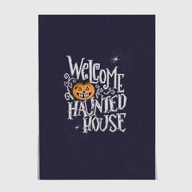 Постер с принтом Halloween. Haunted house. в Кировске, 100% бумага
 | бумага, плотность 150 мг. Матовая, но за счет высокого коэффициента гладкости имеет небольшой блеск и дает на свету блики, но в отличии от глянцевой бумаги не покрыта лаком | Тематика изображения на принте: 31 октября | halloween | purple | scary | to the haunted house | welcome | буквы | день всех святых | дом с привидениями | каллиграфия | леттеринг | надпись | октябрь | осень | праздник | привидение | призрак | тыква | ужас