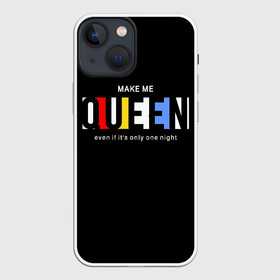 Чехол для iPhone 13 mini с принтом Сделай меня королевой в Кировске,  |  | art | lettering | princess | queen | арт | королева | надпись