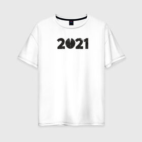 Женская футболка хлопок Oversize с принтом 2021 в Кировске, 100% хлопок | свободный крой, круглый ворот, спущенный рукав, длина до линии бедер
 | 2021 | бык | год быка | год коровы | новый год | символ года