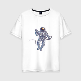 Женская футболка хлопок Oversize с принтом Привет от космонавта в Кировске, 100% хлопок | свободный крой, круглый ворот, спущенный рукав, длина до линии бедер
 | арт | астронавт | космонавт | космос | невесомость | передаёт привет | привет | рисунок | скафандр