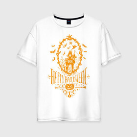 Женская футболка хлопок Oversize с принтом HappyHalloween в Кировске, 100% хлопок | свободный крой, круглый ворот, спущенный рукав, длина до линии бедер
 | замок | летучие мышы | тыква | хэллоуин