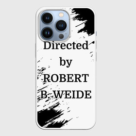 Чехол для iPhone 13 Pro с принтом Directed by ROBERT B. WEIDE в Кировске,  |  | directed | directed by | mem | meme | memes | robert | weide | бай | вейд | вейде | директ | директед | заставка | интернет | кино | мем | мемы | прикол | приколы | режиссер | роберт | титры | фильмы | юмор