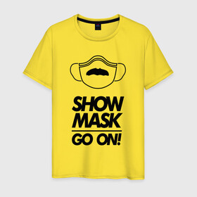 Мужская футболка хлопок с принтом Show mask go on в Кировске, 100% хлопок | прямой крой, круглый вырез горловины, длина до линии бедер, слегка спущенное плечо. | Тематика изображения на принте: freddy | mask | medic | mercury | queen | медицинская маска | усы