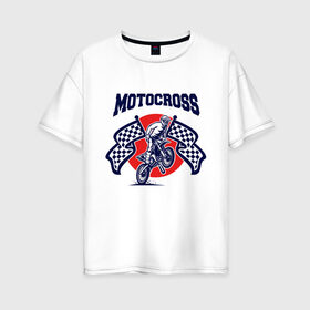 Женская футболка хлопок Oversize с принтом MOTOCROSS в Кировске, 100% хлопок | свободный крой, круглый ворот, спущенный рукав, длина до линии бедер
 | 