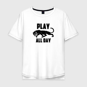 Мужская футболка хлопок Oversize с принтом Пантера - Play в Кировске, 100% хлопок | свободный крой, круглый ворот, “спинка” длиннее передней части | play | большие кошки | игра | кошки | пантера