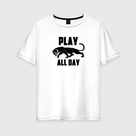 Женская футболка хлопок Oversize с принтом Пантера - Play в Кировске, 100% хлопок | свободный крой, круглый ворот, спущенный рукав, длина до линии бедер
 | play | большие кошки | игра | кошки | пантера