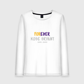 Женский лонгслив хлопок с принтом Forever Kobe в Кировске, 100% хлопок |  | anthony davis | basketball | bryant | game | james | kobe | lebron | los angeles | mamba | nba | sport | баскетбол | брайант | бровь | джеймс | калифорния | коби | король | леброн | лейкерс | лос анджелес | нба | спорт | тренер | чем