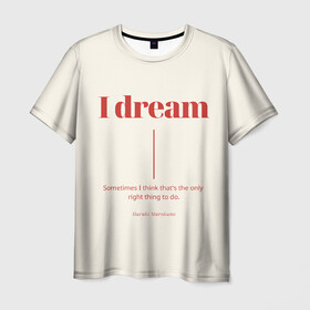 Мужская футболка 3D с принтом Харуки Мураками цитата в Кировске, 100% полиэфир | прямой крой, круглый вырез горловины, длина до линии бедер | буквы | иностранные | мечта | мечтать | на английском | надпись | надпись на английском | текст | харуки мураками | цитата