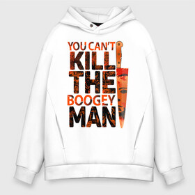 Мужское худи Oversize хлопок с принтом Kill the boogey man в Кировске, френч-терри — 70% хлопок, 30% полиэстер. Мягкий теплый начес внутри —100% хлопок | боковые карманы, эластичные манжеты и нижняя кромка, капюшон на магнитной кнопке | boogey man | boogeyman | halloween | hallowen | halowen | helloween | kill | буги мен | бугимен | халовен | халовин | хеллуин