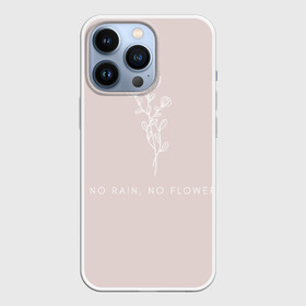Чехол для iPhone 13 Pro с принтом Нет дождя   нет цветов в Кировске,  |  | Тематика изображения на принте: flower | rain | дождь | цветок | цветы
