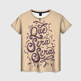 Женская футболка 3D с принтом Что будет, то будет в Кировске, 100% полиэфир ( синтетическое хлопкоподобное полотно) | прямой крой, круглый вырез горловины, длина до линии бедер | иностранные надписи | иностранные фразы | испания | мудрые фразы | позитив | прикольные фразы. | фраза на испанском