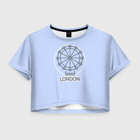 Женская футболка Crop-top 3D с принтом Лондон London Eye в Кировске, 100% полиэстер | круглая горловина, длина футболки до линии талии, рукава с отворотами | Тематика изображения на принте: blue circle | england | english | europe | eye | gb | icon | london | travel | uk | vacation | англия | аттракцион | великобритания | европа | иконка | колесо обозрения | лондон | лондонский глаз | надпись | отпуск | поездка | путешествие |