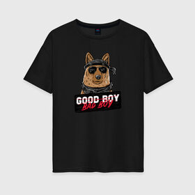 Женская футболка хлопок Oversize с принтом Bad Boy в Кировске, 100% хлопок | свободный крой, круглый ворот, спущенный рукав, длина до линии бедер
 | animal | dog | good | домашний | животные | звери | крутой | мальчик | милый | надпись | очки | пес | питомец | собака | собакен | табличка | хороший | щенок